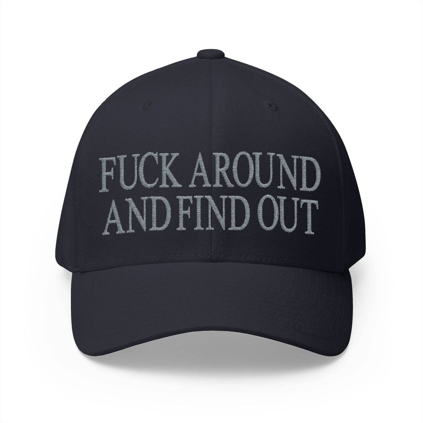 Fuck Around and Find Out Embroidered Hat