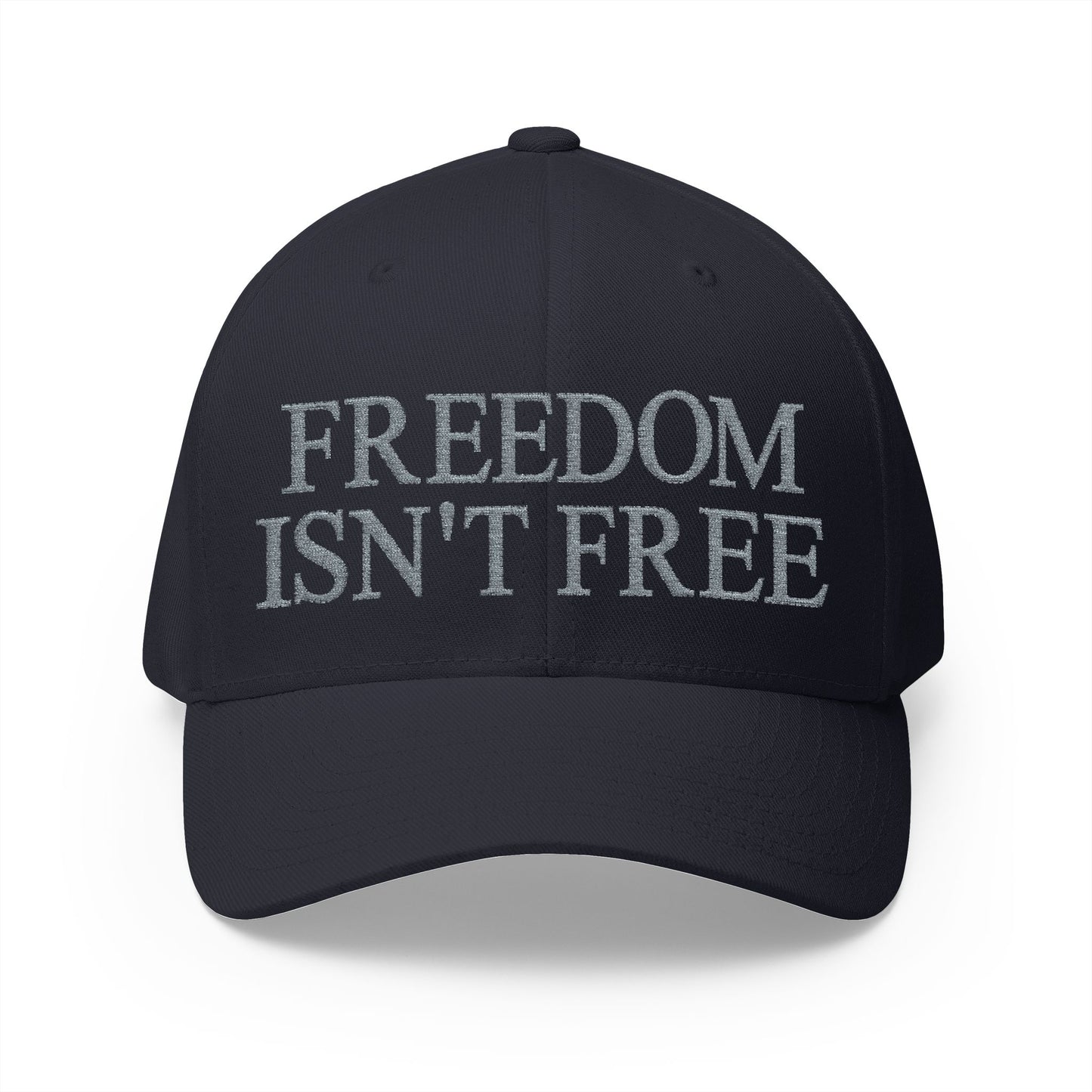 Freedom Isn't Free Embroidered Hat