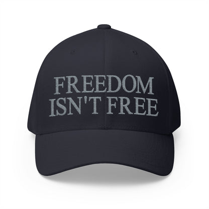 Freedom Isn't Free Embroidered Hat