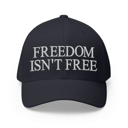 Freedom Isn't Free Embroidered Hat