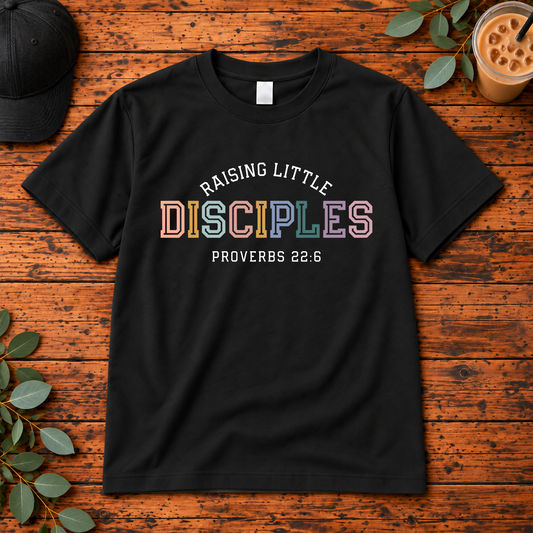 Raising Little Disciples Shirt | Proverbs 22:6 Christian Parent Apparel