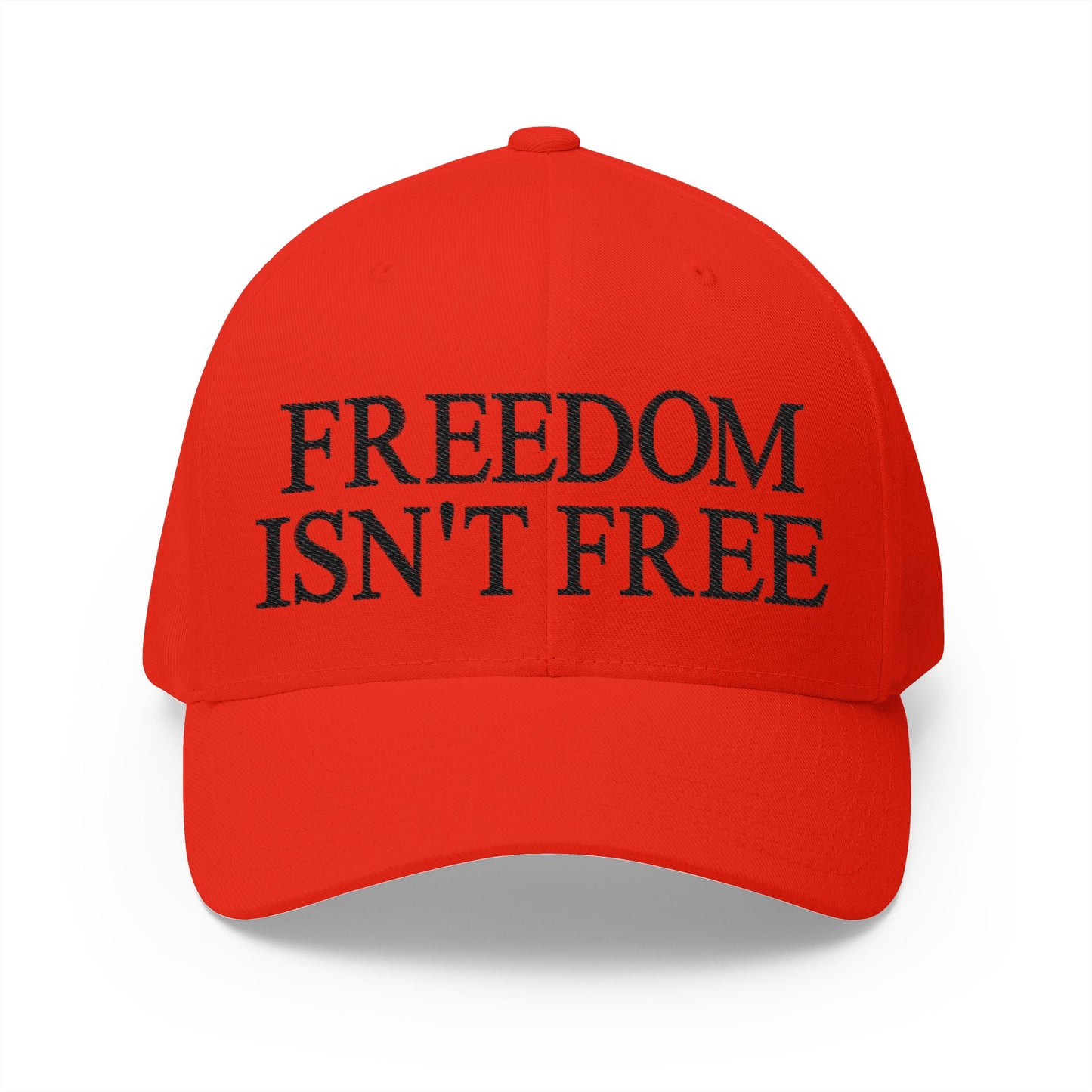 Freedom Isn't Free Embroidered Hat