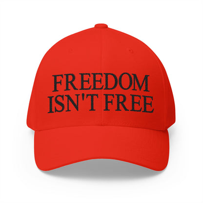 Freedom Isn't Free Embroidered Hat