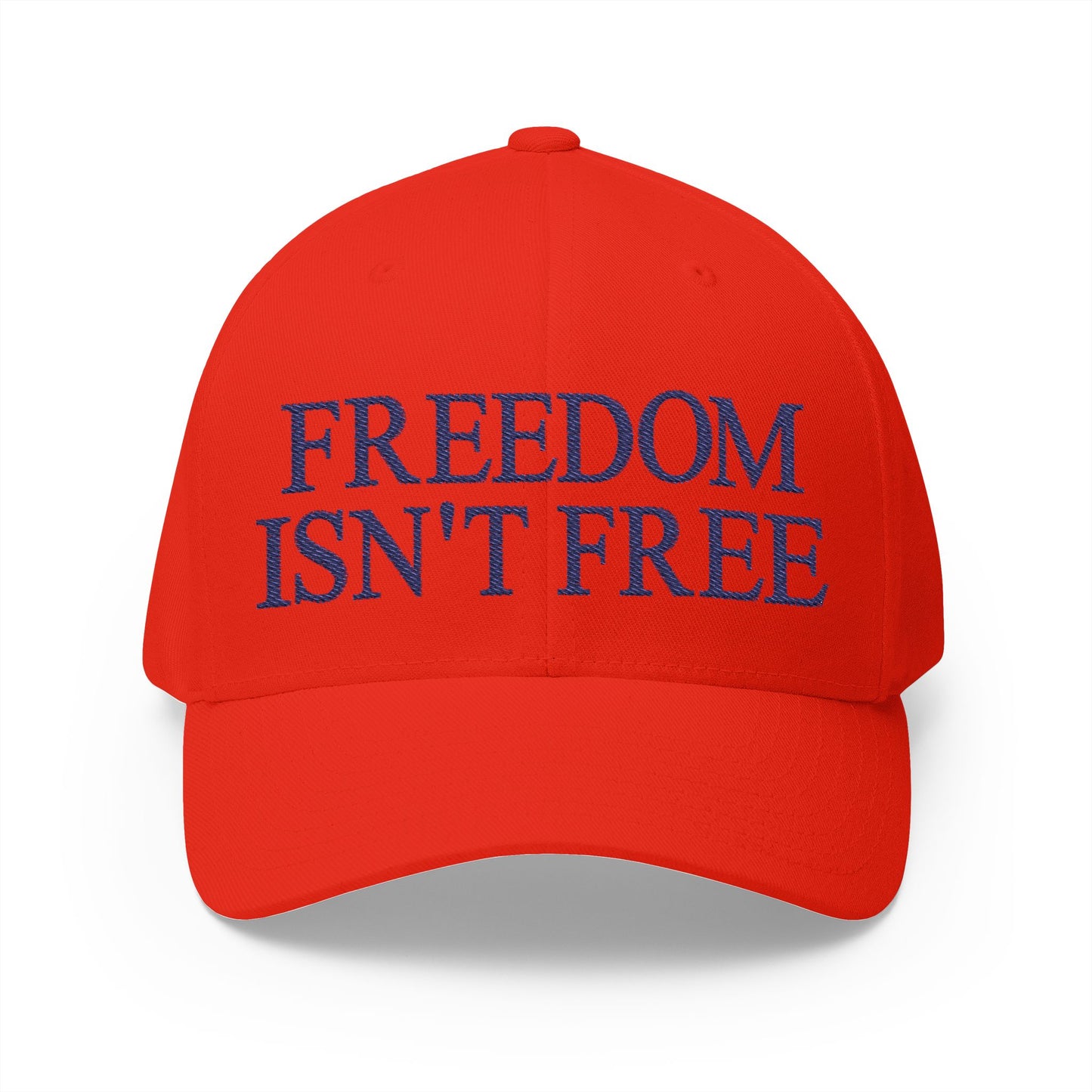 Freedom Isn't Free Embroidered Hat