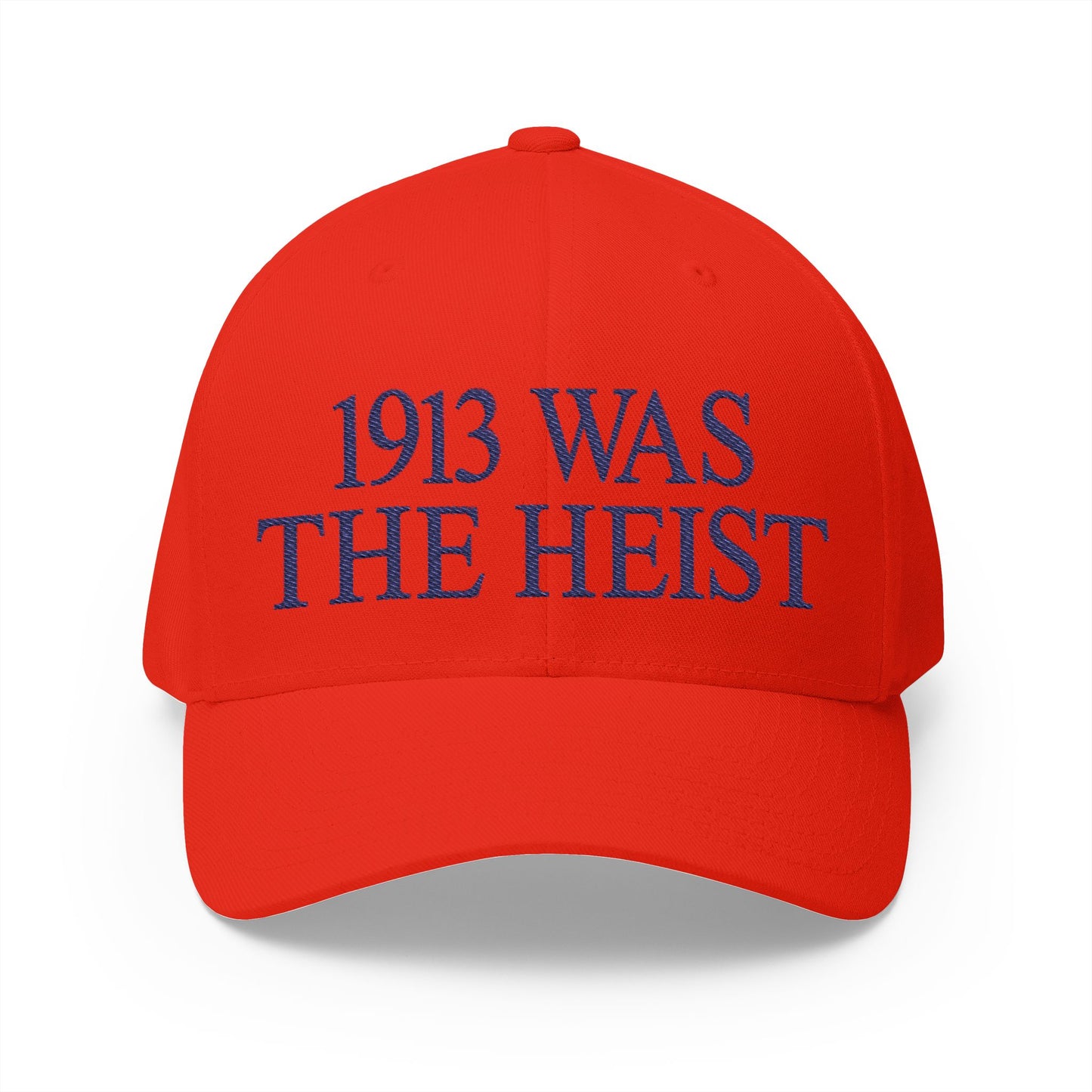 1913 Was The Heist Embroidered Hat
