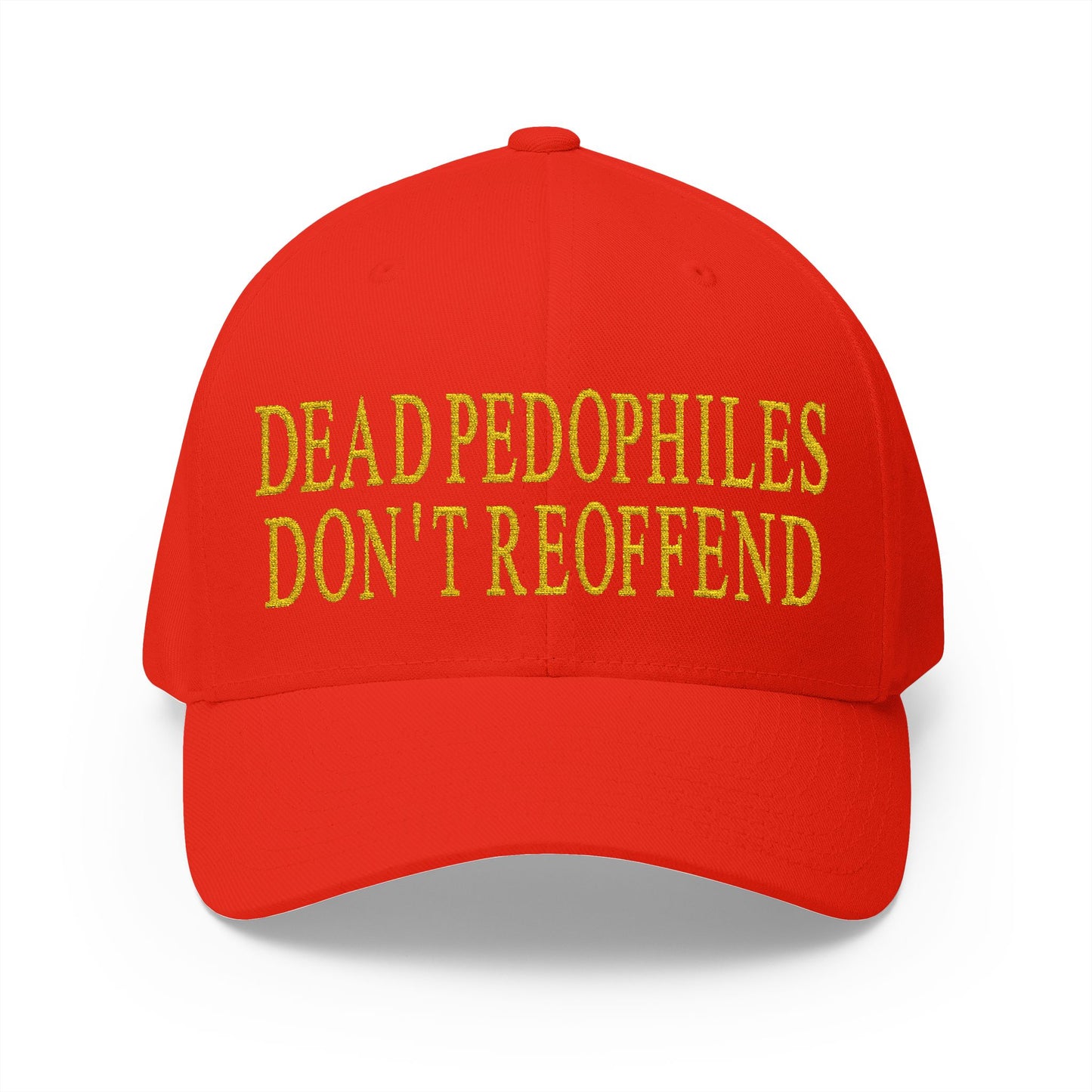 Dead Pedophiles Don't Reoffend Embroidered Hat