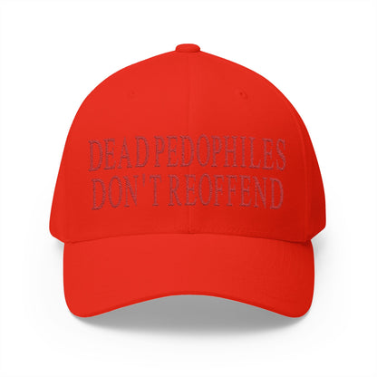 Dead Pedophiles Don't Reoffend Embroidered Hat