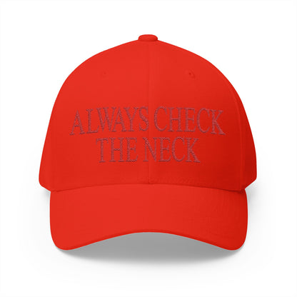 Always Check The Neck Embroidered Hat