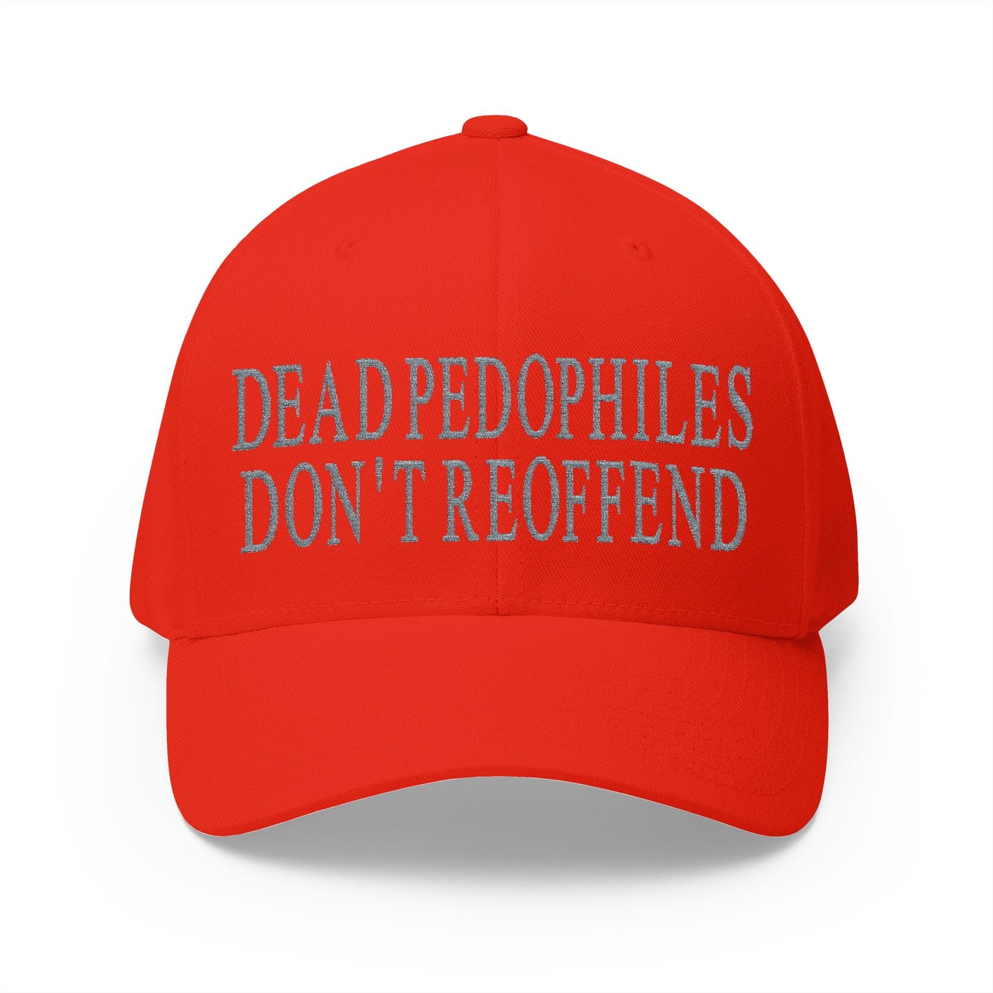 Dead Pedophiles Don't Reoffend Embroidered Hat