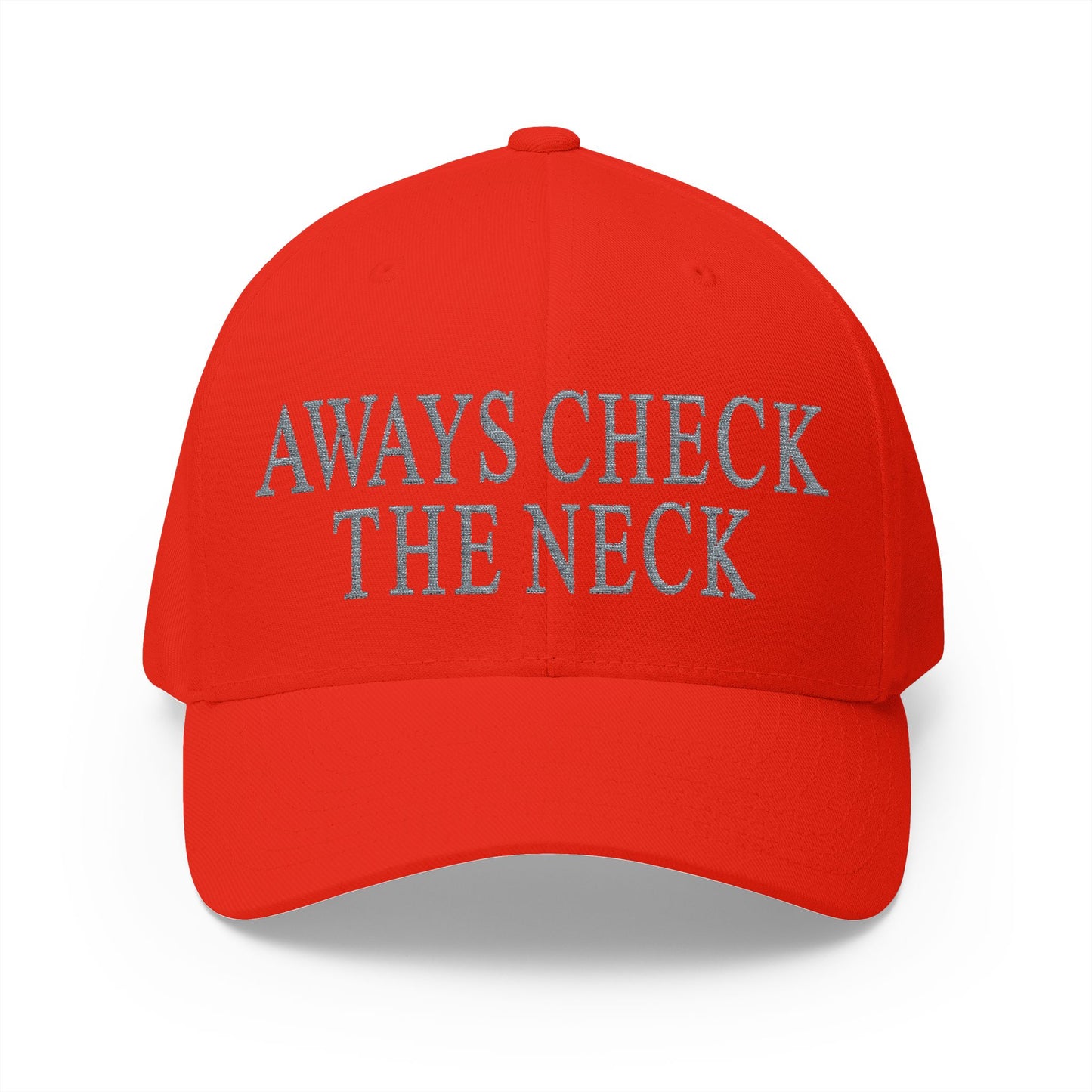 Always Check The Neck Embroidered Hat