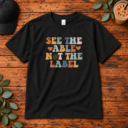 See the Able Not the Label | Autism Acceptance T-Shirt, Long Sleeve, Crewneck & Hoodie