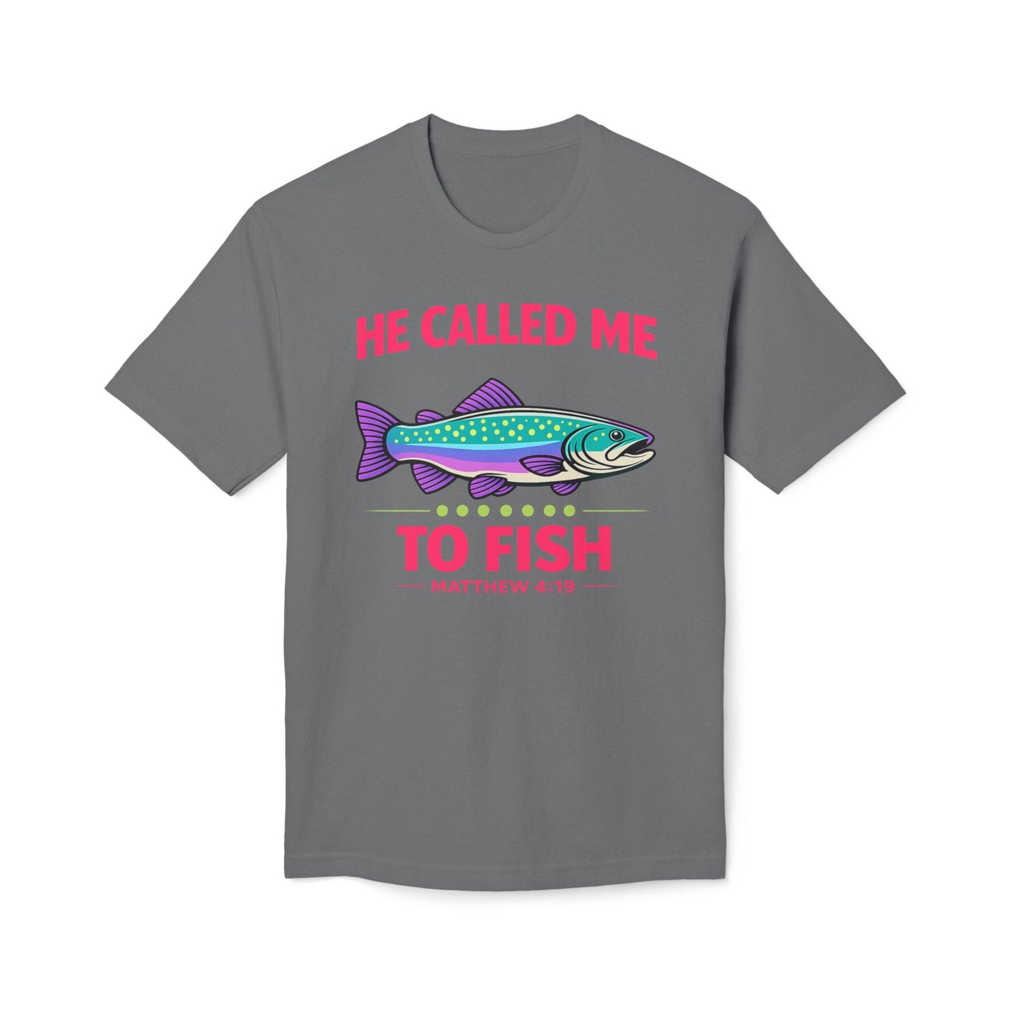 He Called Me To Fish Cotton Tee Shirt