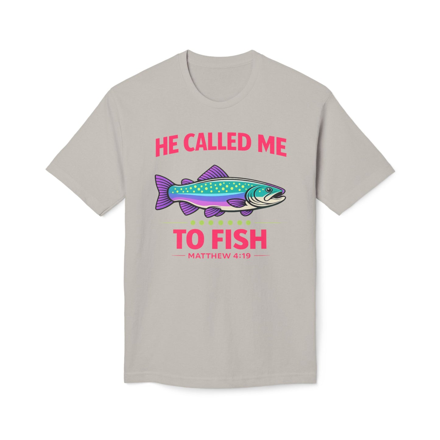 He Called Me To Fish Cotton Tee Shirt