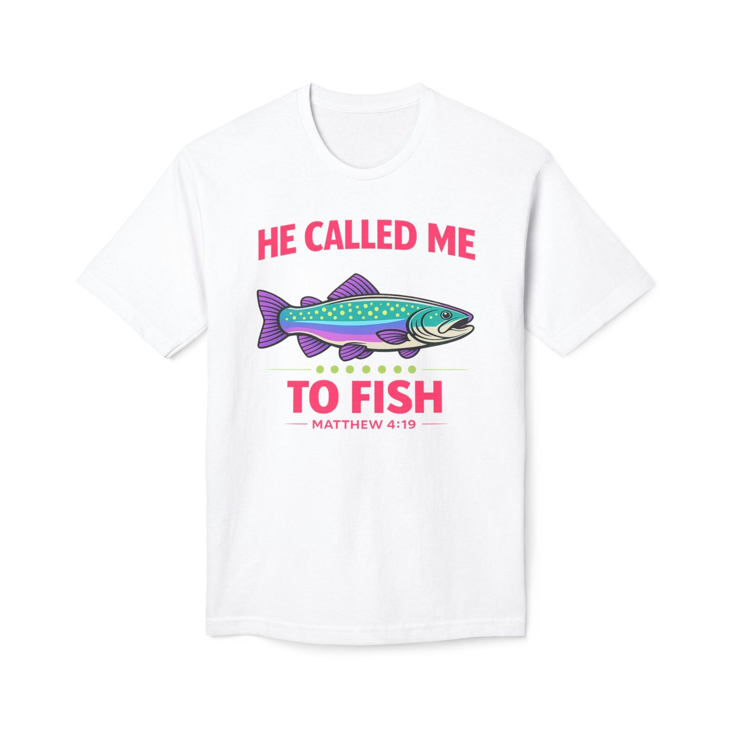 He Called Me To Fish Cotton Tee Shirt