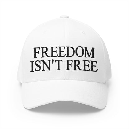 Freedom Isn't Free Embroidered Hat