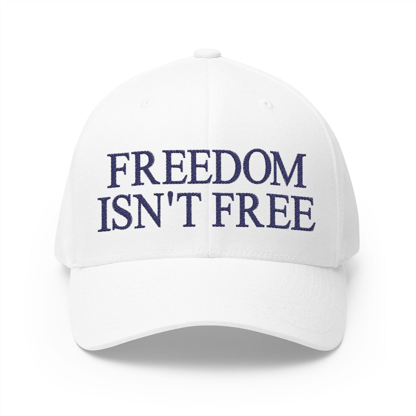 Freedom Isn't Free Embroidered Hat