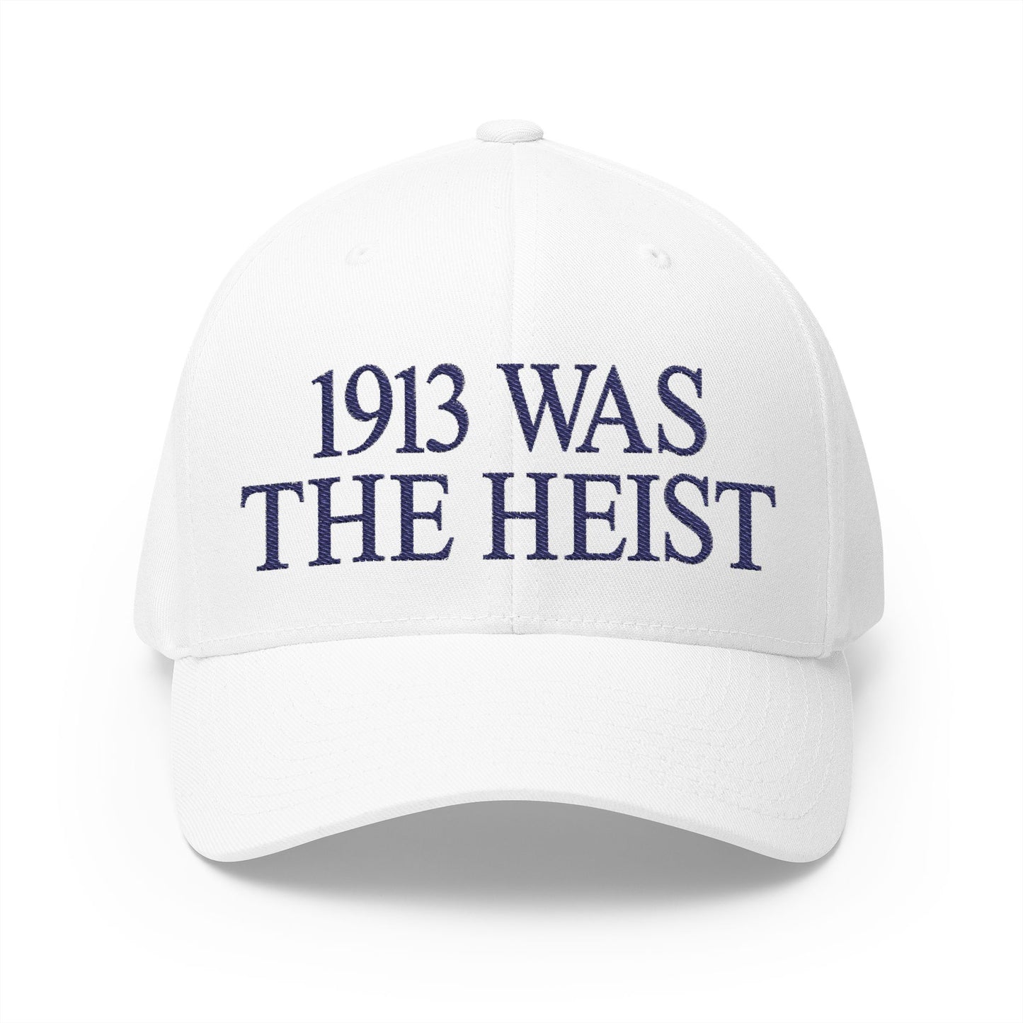 1913 Was The Heist Embroidered Hat