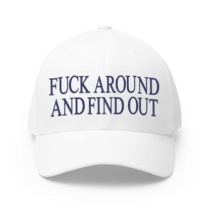 Fuck Around and Find Out Embroidered Hat