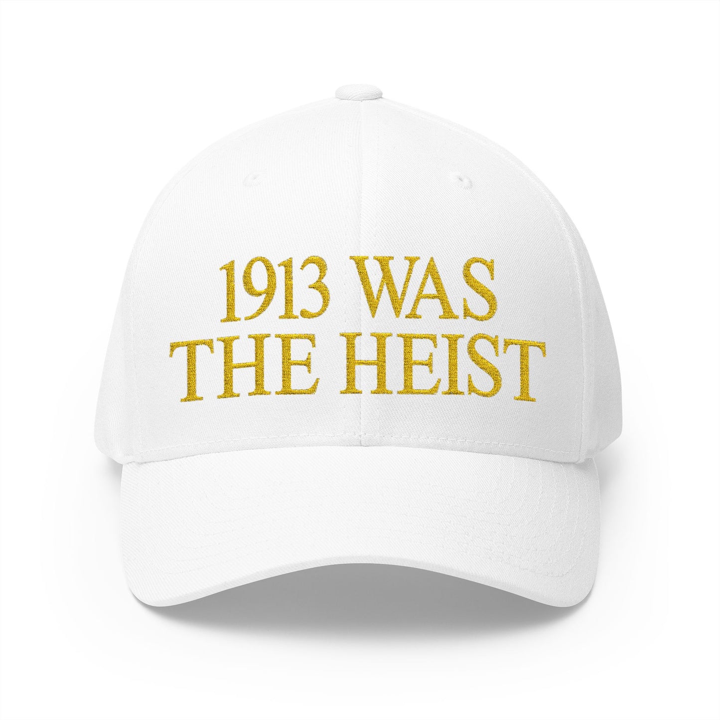 1913 Was The Heist Embroidered Hat