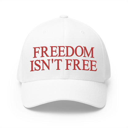 Freedom Isn't Free Embroidered Hat
