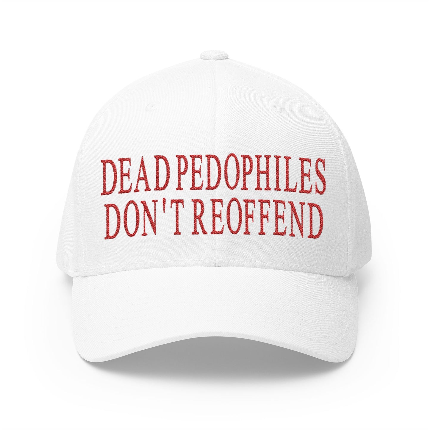 Dead Pedophiles Don't Reoffend Embroidered Hat