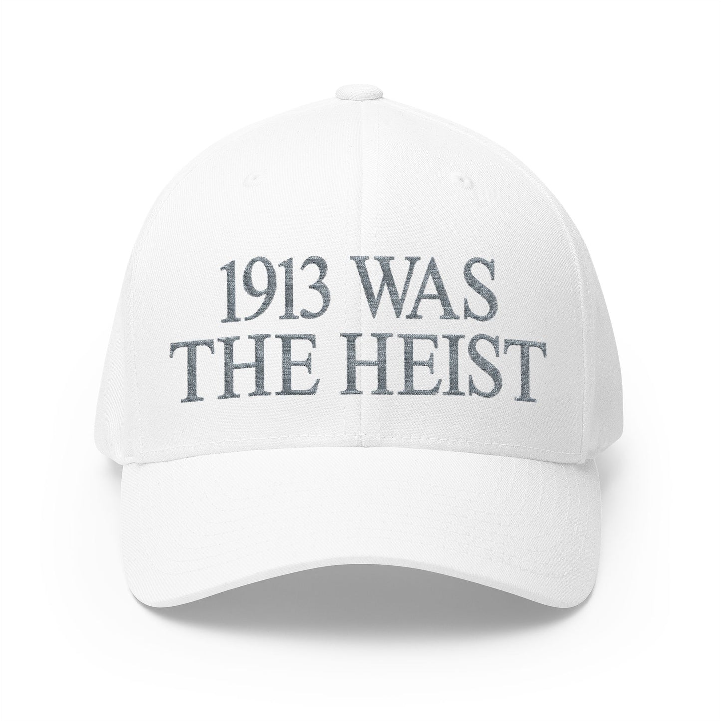 1913 Was The Heist Embroidered Hat