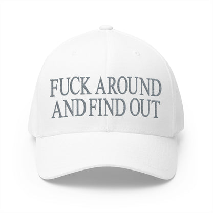 Fuck Around and Find Out Embroidered Hat