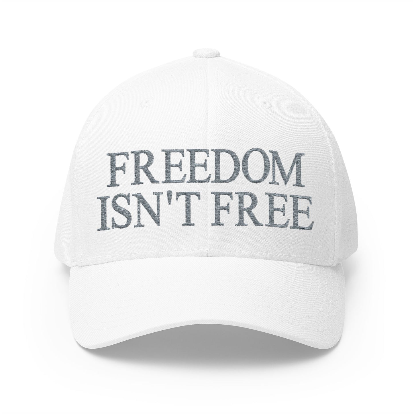 Freedom Isn't Free Embroidered Hat