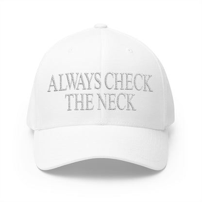 Always Check The Neck Embroidered Hat