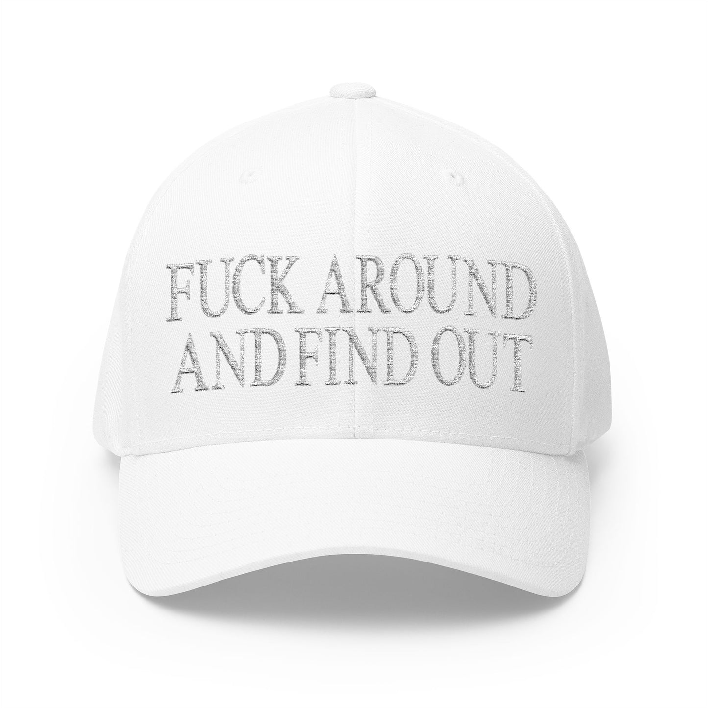 Fuck Around and Find Out Embroidered Hat