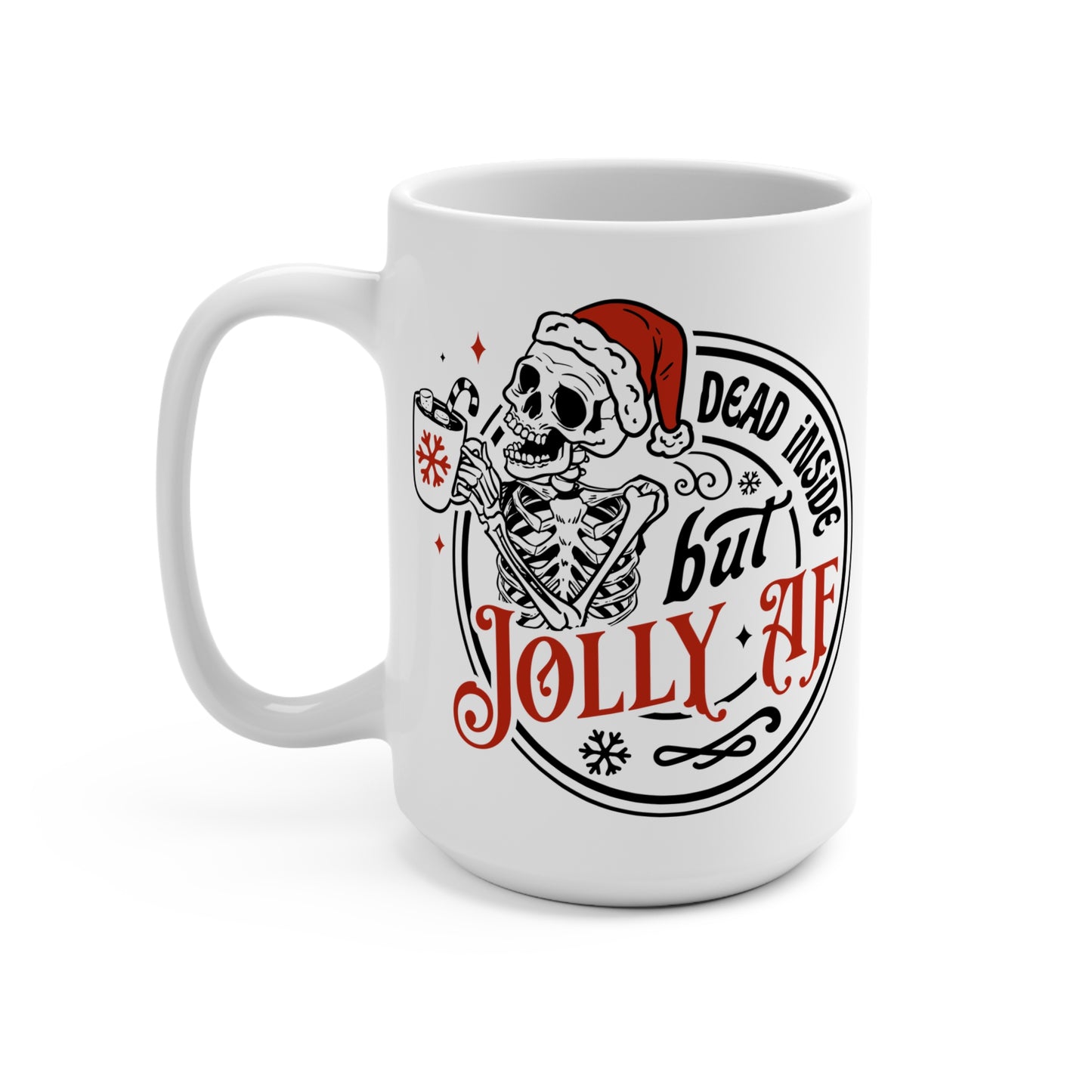 Dead Inside But Jolly AF Mug