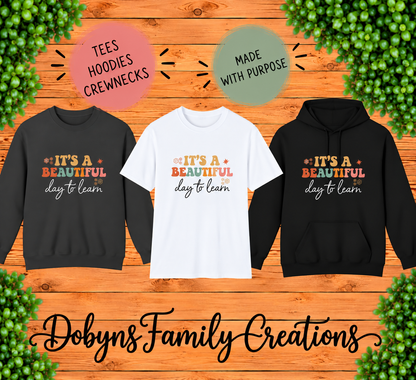 It’s a Beautiful Day to Learn | Teacher Shirt, Crewneck & Hoodie