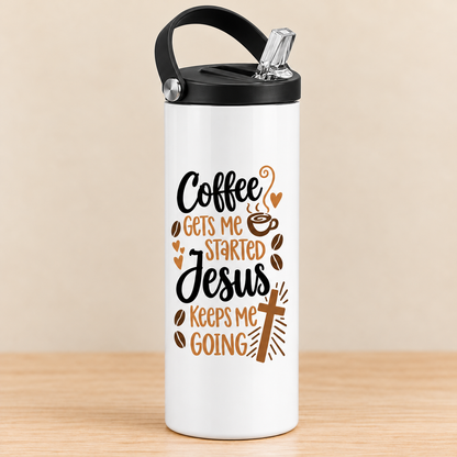 Coffee Gets Me Started, Jesus Keeps Me Going — 20 oz Sports Bottle