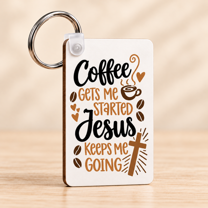Coffee Gets Me Started Jesus Keeps Me Going — Rectangle Keychain