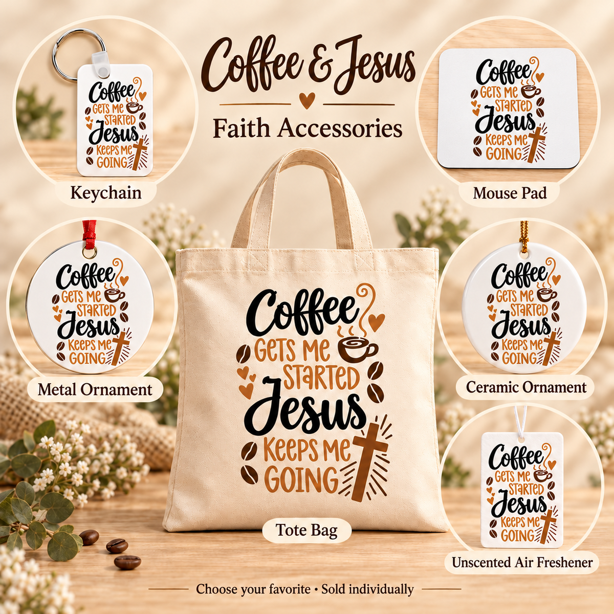 Coffee Gets Me Started Jesus Keeps Me Going — All six accessory options