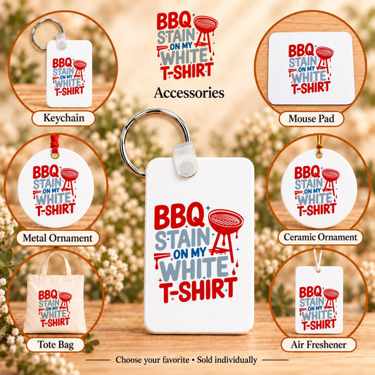 BBQ Stain on My White T-Shirt — keychain, mouse pad, metal ornament, ceramic ornament, canvas tote and unscented air freshener overview; sold individually