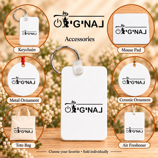 Be Original — keychain, mouse pad, metal ornament, ceramic ornament, canvas tote and unscented air freshener overview; sold individually