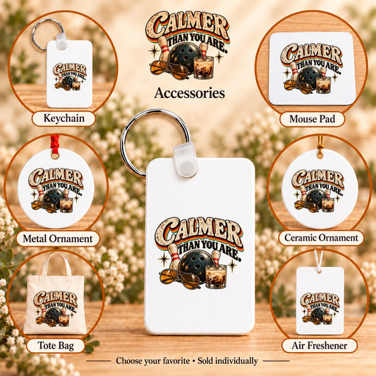 Calmer Than You Are Bowling — keychain, mouse pad, metal ornament, ceramic ornament, canvas tote and unscented air freshener overview; sold individually