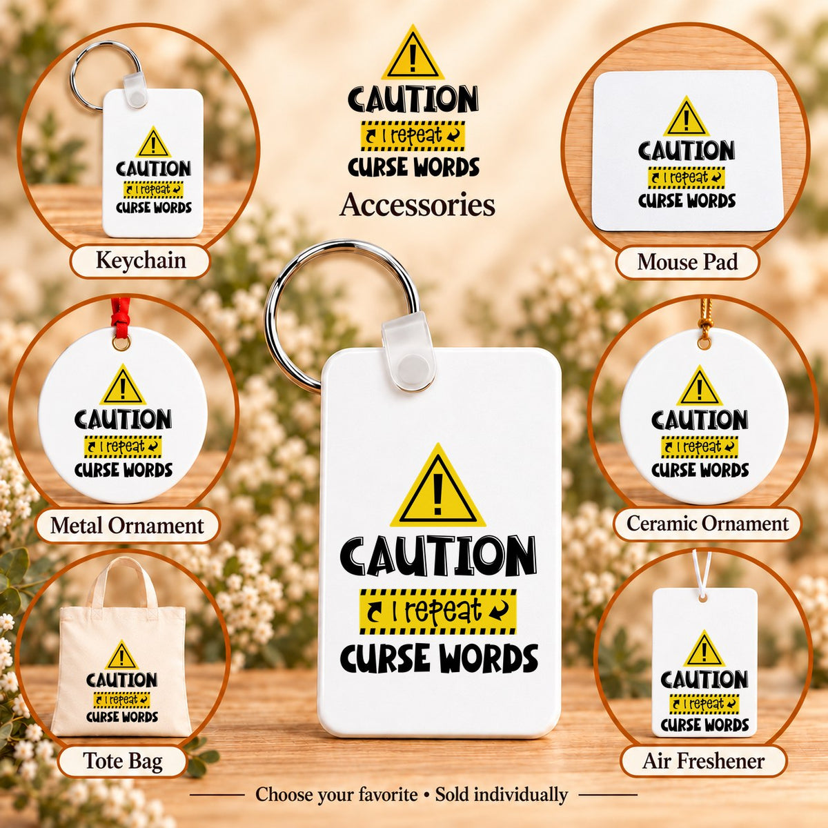 Caution I Repeat Curse Words — keychain, mouse pad, metal ornament, ceramic ornament, canvas tote and unscented air freshener overview; sold individually