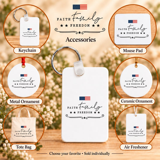 Faith Family Freedom — keychain, mouse pad, metal ornament, ceramic ornament, canvas tote and unscented air freshener overview; sold individually
