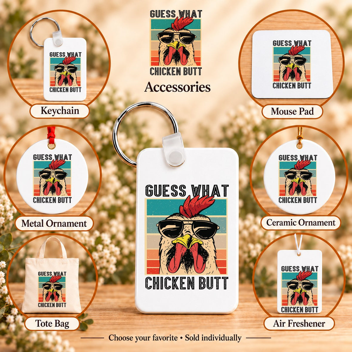 Guess What Chicken Butt — keychain, mouse pad, metal ornament, ceramic ornament, canvas tote and unscented air freshener overview; sold individually