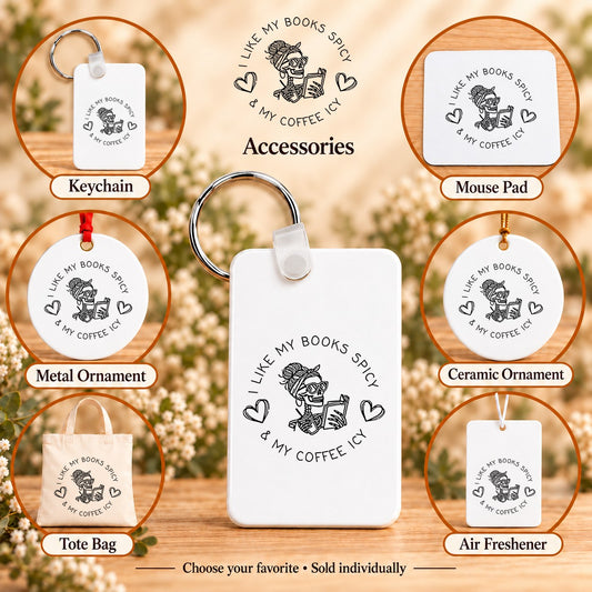 I Like My Books Spicy & My Coffee Icy — keychain, mouse pad, metal ornament, ceramic ornament, canvas tote and unscented air freshener overview; sold individually