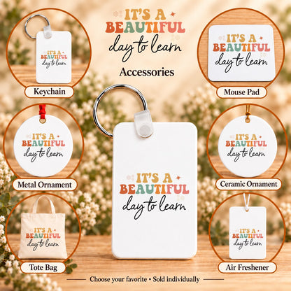 It’s a Beautiful Day to Learn — keychain, mouse pad, metal ornament, ceramic ornament, canvas tote and unscented air freshener overview; sold individually