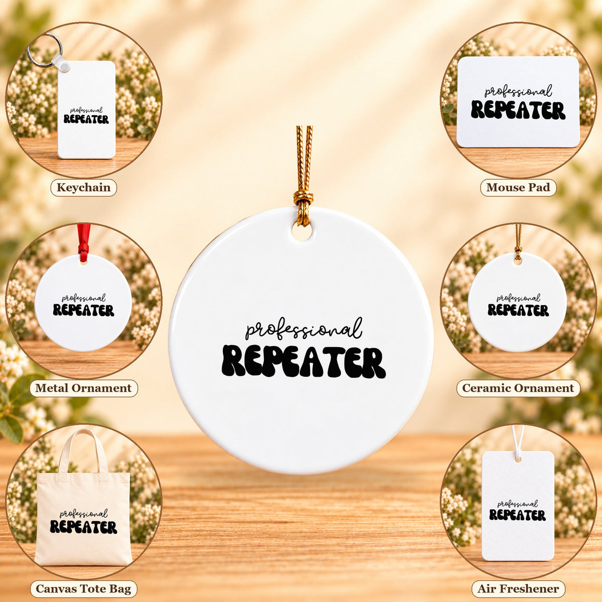Professional Repeater — keychain, mouse pad, metal ornament, ceramic ornament, canvas tote and unscented air freshener overview; sold individually