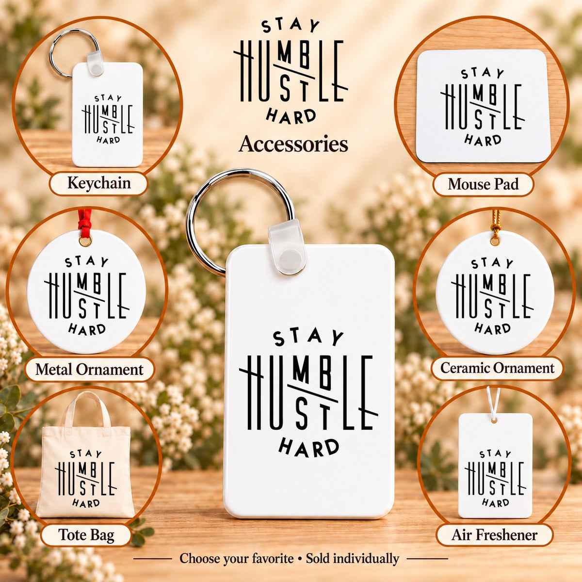 Stay Humble Hustle Hard — keychain, mouse pad, metal ornament, ceramic ornament, canvas tote and unscented air freshener overview; sold individually