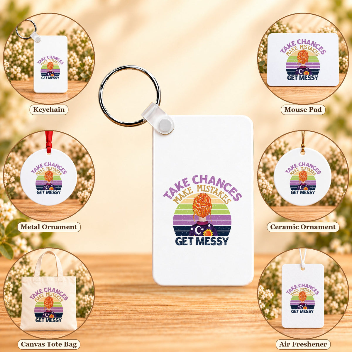 Take Chances Make Mistakes Get Messy Retro — keychain, mouse pad, metal ornament, ceramic ornament, canvas tote and unscented air freshener overview; sold individually