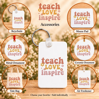 Teach Love Inspire — keychain, mouse pad, metal ornament, ceramic ornament, canvas tote and unscented air freshener overview; sold individually