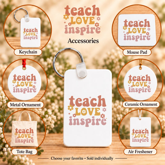 Teach Love Inspire — keychain, mouse pad, metal ornament, ceramic ornament, canvas tote and unscented air freshener overview; sold individually