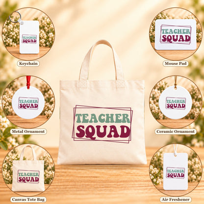 Teacher Squad — keychain, mouse pad, metal ornament, ceramic ornament, canvas tote and unscented air freshener overview; sold individually