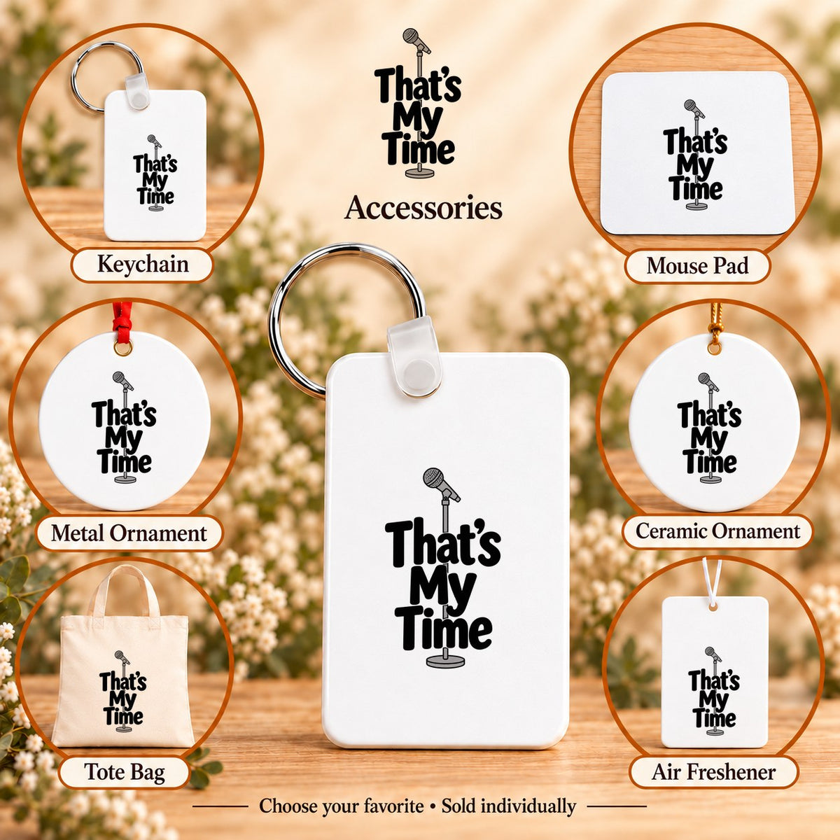 That’s My Time — keychain, mouse pad, metal ornament, ceramic ornament, canvas tote and unscented air freshener overview; sold individually